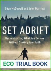 Set Adrift: Deconstructing What You Believe Without Sinking Your Faith