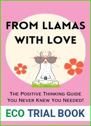 From Llamas with Love: The Positive Thinking Guide You Never Knew You Needed! (Pocket Self-help Handbooks for Creativity, Positivity, Agility, Mindfulness and Inspiration)