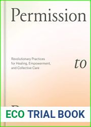 Permission to Rest: Revolutionary Practices for Healing, Empowerment, and Collective Care
