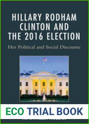 Hillary Rodham Clinton and the 2016 Election: Her Political and Social Discourse