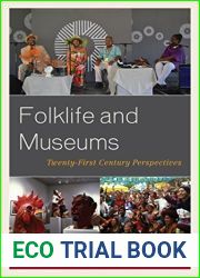Folklife and Museums: Twenty-First Century Perspectives (American Association for State and Local History)