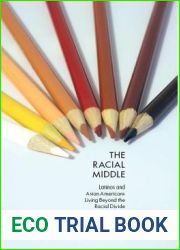The Racial Middle: Latinos and Asian Americans Living Beyond the Racial Divide
