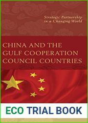China and the Gulf Cooperation Council Countries: Strategic Partnership in a Changing World