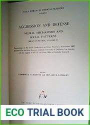 Aggression and Defense: Neural Mechanisms and Social Patterns: Proceedings of the Fifth Conference on Brain Function, November 1965, [Pacific