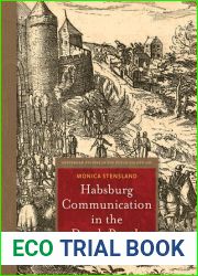 Habsburg Communication in the Dutch Revolt (Amsterdam Studies in the Dutch Golden Age)