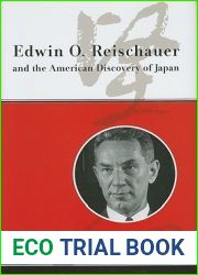 Edwin O. Reischauer and the American Discovery of Japan