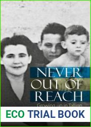 Never Out of Reach: Growing up in Tallinn, Riga, and Moscow (Translated Texts for Historians LUP)