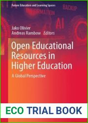 Open Educational Resources in Higher Education: A Global Perspective (Future Education and Learning Spaces)