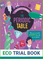 The Periodic Table: Discover Incredible Elements that Make Up Everything! (Science Stories)