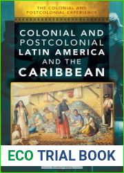 Colonial and Postcolonial Latin America and the Caribbean (The Colonial and Postcolonial Experience)