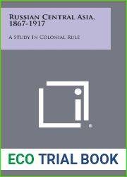 Russian Central Asia, 1867-1917: A Study in Colonial Rule