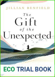 The Gift of the Unexpected: Discovering Who You Were Meant to Be When Life Goes Off Plan