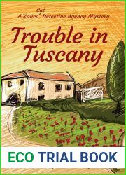 Trouble in Tuscany: A Kalico Cat Detective Agency Mystery