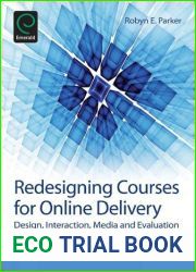 Redesigning Courses for Online Delivery: Design, Interaction, Media and Evaluation (Cutting-Edge Technologies in Higher Education)