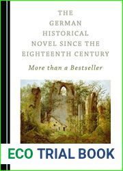 The German Historical Novel since the Eighteenth Century