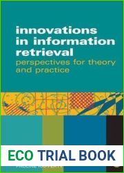 Innovations in Information Retrieval: Perspectives for Theory and Practice