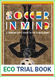 Soccer in Mind: A Thinking Fan|s Guide to the Global Game (Critical Issues in Sport and Society)