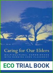 Caring for Our Elders: Multicultural Experiences with Nursing Home Placement