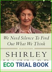 We Need Silence to Find Out What We Think: Selected Essays