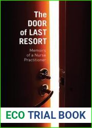The Door of Last Resort: Memoirs of a Nurse Practitioner (Critical Issues in Health and Medicine)