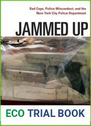 Jammed Up: Bad Cops, Police Misconduct, and the New York City Police Department