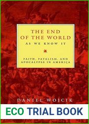 The End of the World As We Know It: Faith, Fatalism, and Apocalypse in America by Daniel N. Wojcik (1997-08-01)