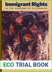 Immigrant Rights in the Shadows of Citizenship (Nation of Nations) by Rachel Ida Buff (2008-08-01)