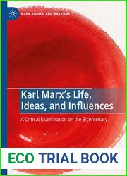 Karl Marx|s Life, Ideas, and Influences: A Critical Examination on the Bicentenary (Marx, Engels, and Marxisms)