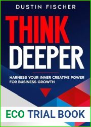 Think Deeper: Harness Your Inner Creative Power for Business Growth