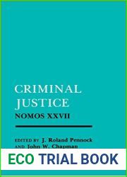 Criminal Justice: Nomos XXVII (NOMOS - American Society for Political and Legal Philosophy Book 24)