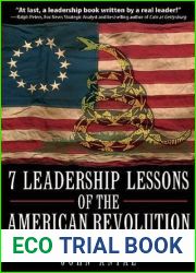 7 Leadership Lessons of the American Revolution: The Founding Fathers, Liberty, and the Struggle for Independence