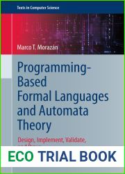 Programming-Based Formal Languages and Automata Theory: Design, Implement, Validate, and Prove (Texts in Computer Science)