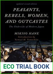 Peasants, Rebels, Women, and Outcastes: The Underside of Modern Japan (Asian Voices)