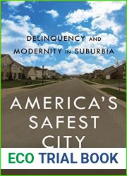 America S Safest City: Delinquency and Modernity in Suburbia (New Perspectives in Crime, Deviance, and Law) by Simon I. Singer (2014-10-01)