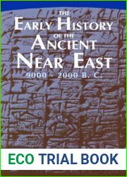 The Early History of the Ancient Near East, 9000-2000 B.C.