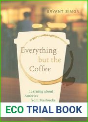 Everything but the Coffee: Learning about America from Starbucks