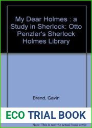 My Dear Holmes: A Study in Sherlock (Otto Penzler|s Sherlock Holmes Library)