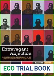 Extravagant Abjection: Blackness, Power, and Sexuality in the African American Literary Imagination (Sexual Cultures, 17)