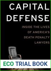 Capital Defense: Inside the Lives of America|s Death Penalty Lawyers