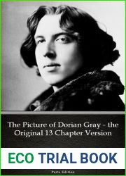 The Picture of Dorian Gray - the Original 13 Chapter Version by Oscar Wilde