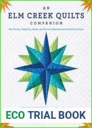 An Elm Creek Quilts Companion: New Fiction, Traditions, Quilts, and Favorite Moments from the Beloved Series