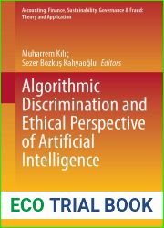 Algorithmic Discrimination and Ethical Perspective of Artificial Intelligence (Accounting, Finance, Sustainability, Governance and Fraud: Theory and Application)