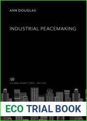 Industrial Peacemaking: A Report on Union-Management Negotiations