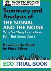 Summary and Analysis of The Signal and the Noise: Why So Many Predictions Fail - but Some Don|t: Based on the Book by Nate Silver (Smart Summaries)