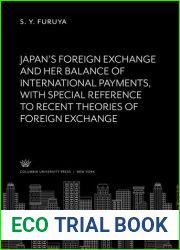 Japan|S Foreign Exchange and Her Balance of International Payments With Special Reference to Recent Theories of Foreign Exchange