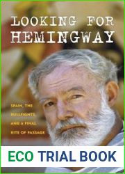 Looking for Hemingway: Spain, The Bullfights and a Final Rite of Passage