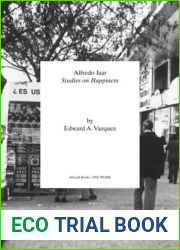 Alfredo Jaar: Studies on Happiness (Afterall Books One Work)