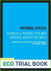 Informal Speech: Alphabetic and Phonemic Text with Statistical Analyses and Tables