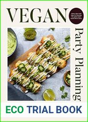 Vegan Party Planning: Easy Plant-Based Recipes and Exciting Dinner Party Themes (Beautiful Spreads, Easy Vegan Meals, Weekly Menu Ideas)