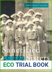 Sanctified Sisters: A History of Protestant Deaconesses